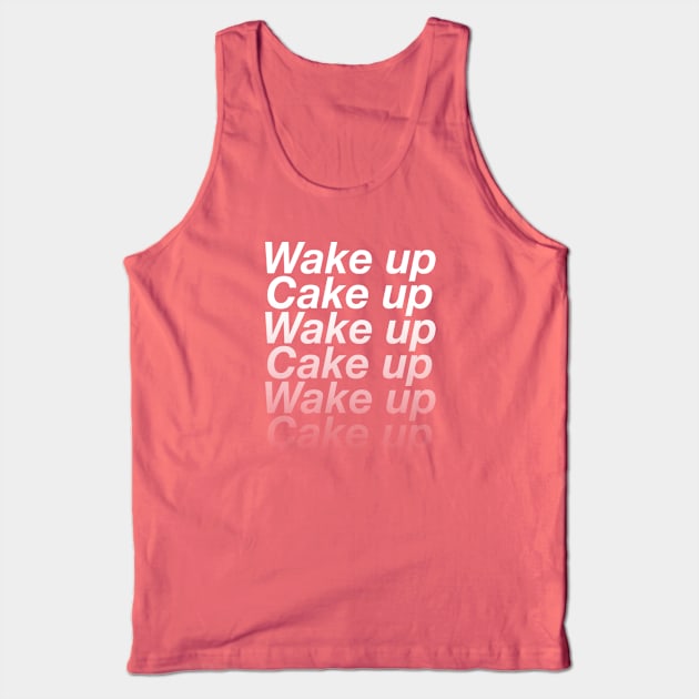 Wake Up Cake Up Tank Top by Kato On The Track